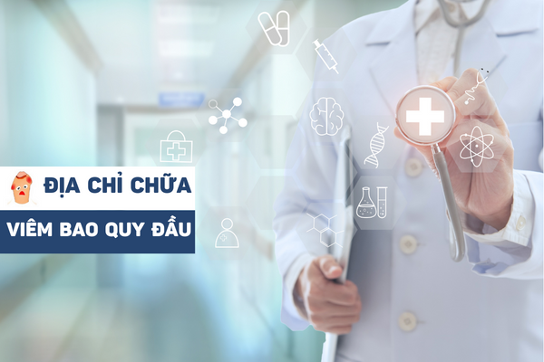 Địa chỉ chữa viêm bao quy đầu uy tín tại Quy Nhơn.