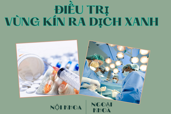 Phương pháp điều trị vùng kín ra dịch xanh hiệu quả tại Quy Nhơn